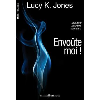 Envoute moi (Lucy K. Jones, 2015)